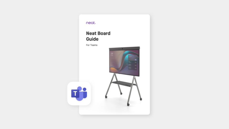 Neat Board – User Guide for Microsoft Teams
